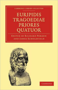 Title: Euripidis Tragoediae Priores Quatuor, Author: Richard Porson