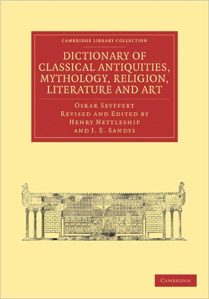 Dictionary of Classical Antiquities, Mythology, Religion, Literature and Art