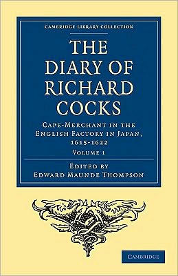 Diary of Richard Cocks, Cape-Merchant in the English Factory in Japan, 1615-1622 2 Volume Paperback Set: With Correspondence