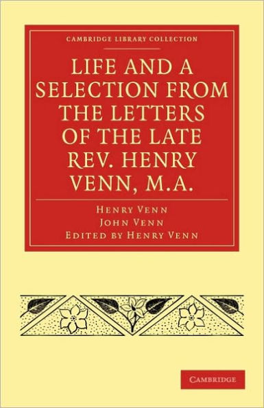 Life and a Selection from the Letters of the Late Rev. Henry Venn, M.A.