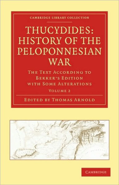 Thucydides: History of the Peloponnesian War: The Text According to Bekker's Edition with Some Alterations