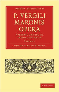 Title: P. Vergili Maronis Opera: Volume 2, Author: Otto Ribbeck