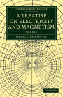 A Treatise on Electricity and Magnetism