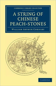 Title: A String of Chinese Peach-Stones, Author: William Arthur Cornaby