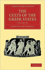 Title: The Cults of the Greek States 5 Volume Paperback Set, Author: Lewis Richard Farnell