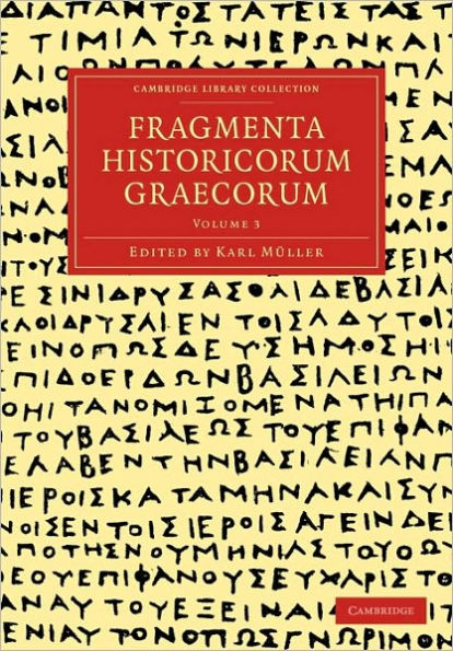 Fragmenta Historicorum Graecorum: Volume 3