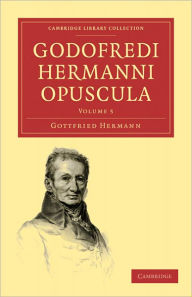 Title: Godofredi Hermanni Opuscula, Author: Gottfried Hermann