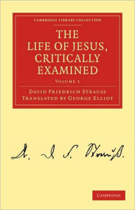 Title: The Life of Jesus, Critically Examined, Author: David Friedrich Strauss