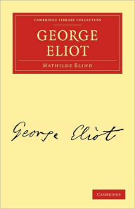 Title: George Eliot, Author: Mathilde Blind