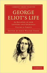 Title: George Eliot's Life, as Related in her Letters and Journals, Author: George Eliot