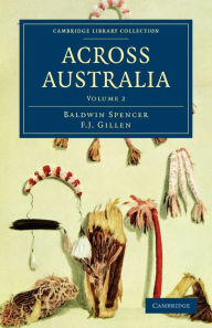 Title: Across Australia, Author: Baldwin Spencer