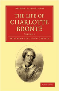 Title: The Life of Charlotte Brontë, Author: Elizabeth Gaskell