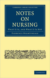 Title: Notes on Nursing: What It Is, and What It Is Not, Author: Florence Nightingale