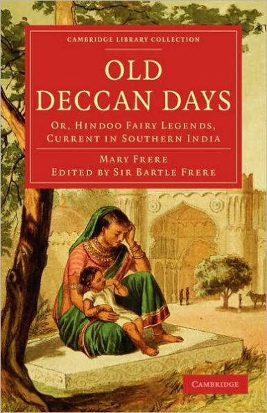 Old Deccan Days: Or, Hindoo Fairy Legends, Current Southern India