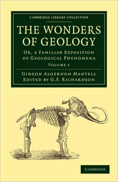 The Wonders of Geology: Or, a Familiar Exposition of Geological Phenomena
