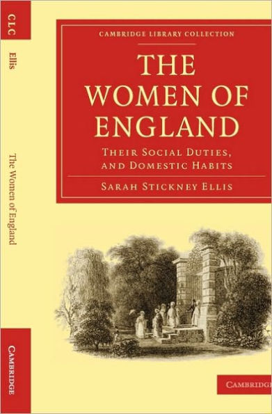 The Women of England: Their Social Duties, and Domestic Habits