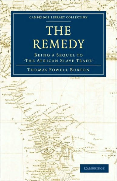 The Remedy: Being a Sequel to the African Slave Trade