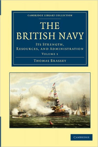 The British Navy: Its Strength, Resources, and Administration