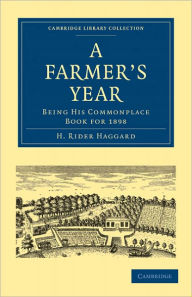 Title: A Farmer's Year: Being his Commonplace Book for 1898, Author: H. Rider Haggard