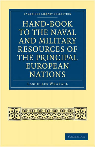 Hand-book to the Naval and Military Resources of the Principal European Nations