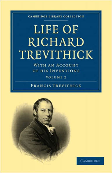 Life of Richard Trevithick: With an Account of his Inventions