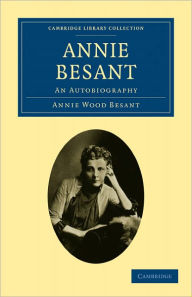 Title: Annie Besant: An Autobiography, Author: Annie Wood Besant