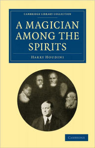 Title: A Magician among the Spirits, Author: Harry Houdini