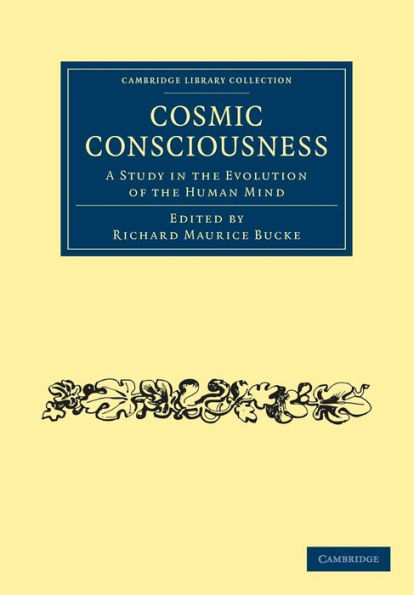 Cosmic Consciousness: A Study in the Evolution of the Human Mind