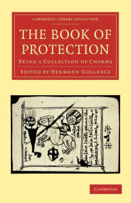 Title: The Book of Protection: Being a Collection of Charms, Author: Cambridge University Press