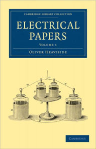 Title: Electrical Papers, Author: Oliver Heaviside