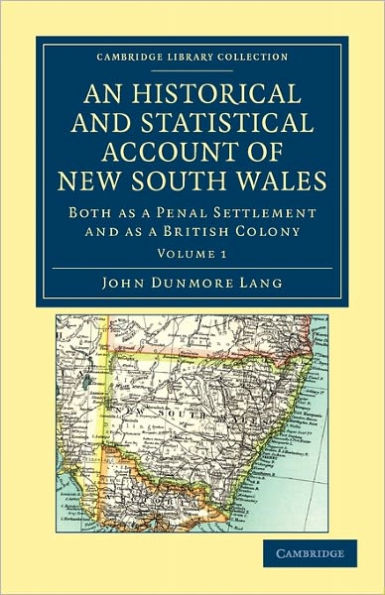 An Historical and Statistical Account of New South Wales, Both as a Penal Settlement and as a British Colony