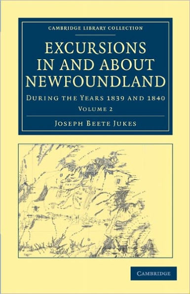 Excursions in and about Newfoundland, during the Years 1839 and 1840