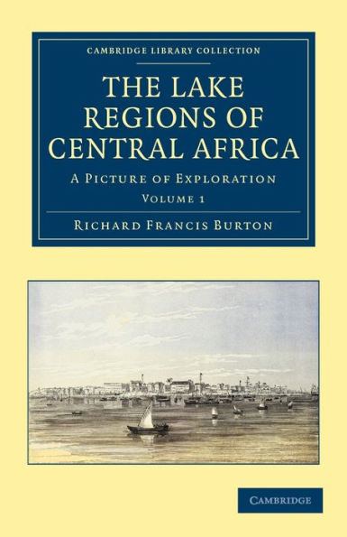 The Lake Regions of Central Africa: A Picture of Exploration