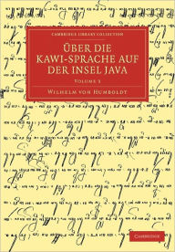 Title: Über die Kawi-sprache auf der Insel Java, Author: Wilhelm von Humboldt