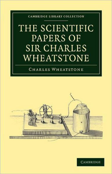 The Scientific Papers of Sir Charles Wheatstone