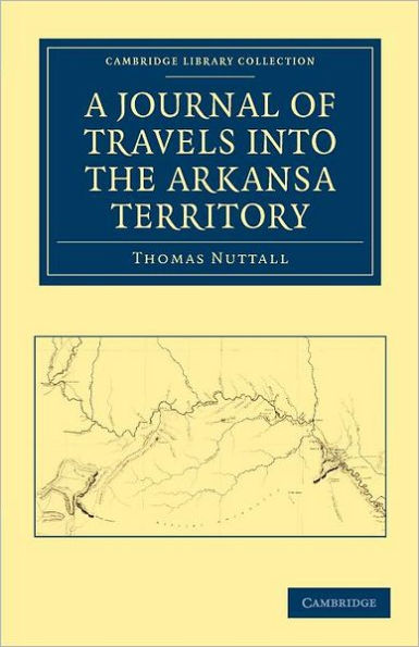A Journal of Travel into the Arkansa Territory, during the Year 1819: With Occasional Observations on the Manners of the Aborigines