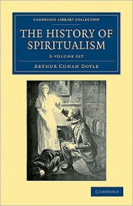 Title: The History of Spiritualism 2 Volume Set, Author: Arthur Conan Doyle