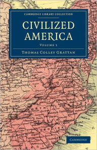 Title: Civilized America, Author: Thomas Colley Grattan