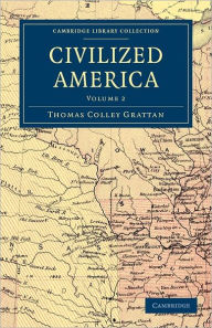 Title: Civilized America, Author: Thomas Colley Grattan