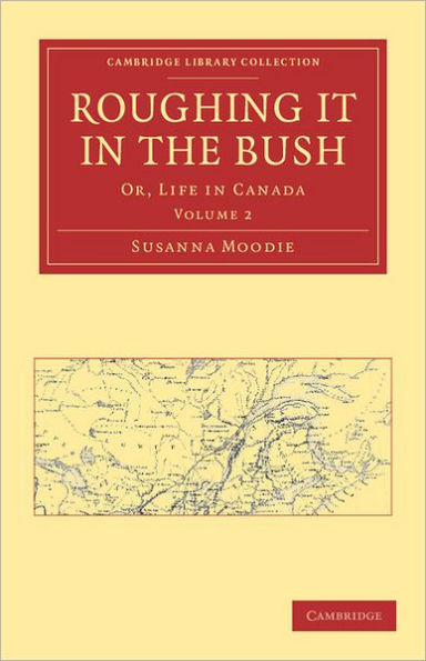 Roughing it the Bush: Or, Life Canada