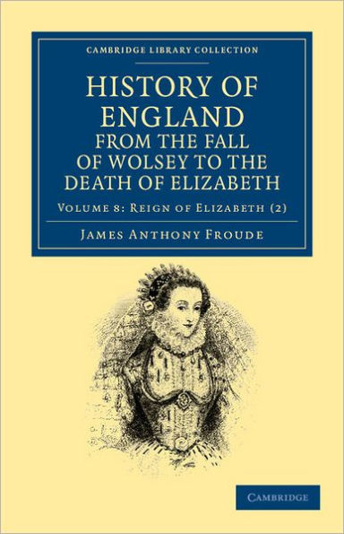 History of England from the Fall Wolsey to Death Elizabeth