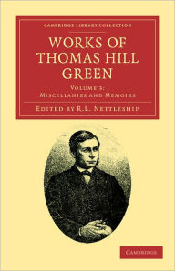 Title: Works of Thomas Hill Green, Author: Thomas Hill Green