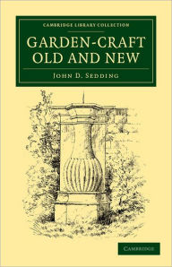 Title: Garden-Craft Old and New, Author: John D. Sedding