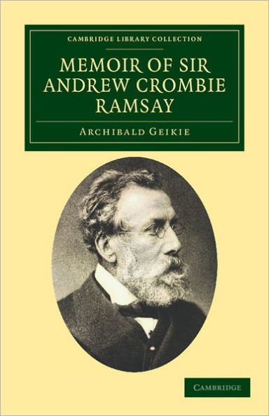 Memoir of Sir Andrew Crombie Ramsay