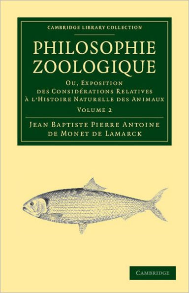 Philosophie zoologique: Ou exposition; des considerations relative à l'histoire naturelle des animaux