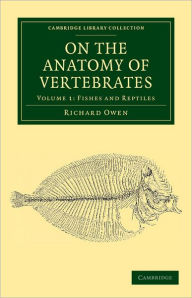 Title: On the Anatomy of Vertebrates, Author: Richard Owen