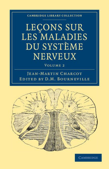 Leçons sur les maladies du système nerveux: Faites a la Salpêtrière