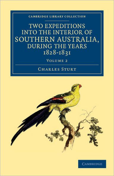 Two Expeditions into the Interior of Southern Australia, during the Years 1828, 1829, 1830, and 1831: With Observations on the Soil, Climate, and General Resources of the Colony of New South Wales