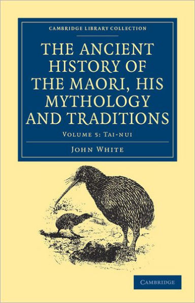 The Ancient History of the Maori, his Mythology and Traditions