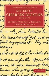 Title: Letters of Charles Dickens: 1833-1870, Author: Charles Dickens